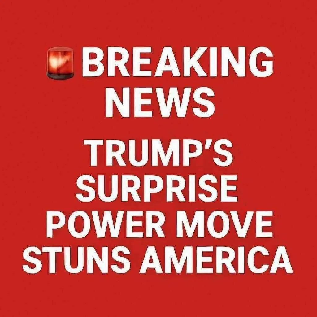 Trump’s Surprise Power Move Stuns America